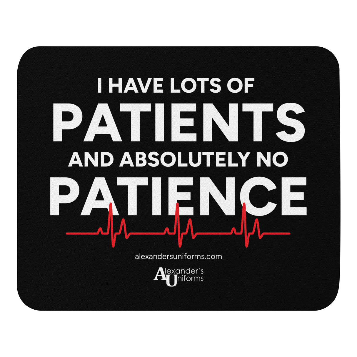 Alexander's Uniforms "No Patience" Mouse Pad