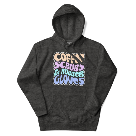 "Coffee, Scrubs, & Rubber Gloves" Unisex Hoodie